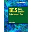 BLS Case Studies in Emergency Care by  Daniel Limmer