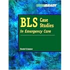 BLS Case Studies in Emergency Care by  Daniel Limmer