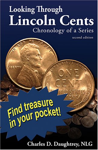Looking Through Lincoln Cents: A Chronology of a Series