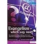 Evangelism - Which Way Now?: An Evaluation of Alpha, Emmaus, Cell Church and Other Contemporary Strategies for Evangelism