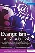 Evangelism: Which Way Now?: An Evaluation of Contemporary Strategies for Evangelism