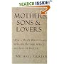 Mothers, Sons, and Lovers: How a Man's Relationship with His Mother Affects the Rest of His Life