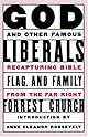 God and Other Famous Liberals: Recapturing Bible, Flag, and Family from the Far Right