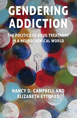 Gendering Addiction: The Politics of Drug Treatment in a Neurochemical World