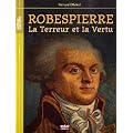 Robespierre, la Terreur et la Vertu