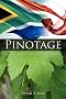 Pinotage: Behind the Legends of South Africa's Own Wine