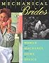 Mechanical Brides: Women and Machines from Home to Office