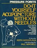 Pressure Points: Do It Yourself Acupuncture Without Needles