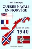Guerre navale en Norvège : 8 avril - 28 juillet 1940