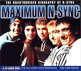 Maximum Nsync: The Unauthorised Biography of Nsync (Maximum series)