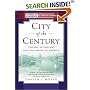 City of the Century: The Epic of Chicago and the Making of America