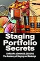 Staging Portfolio Secrets: Learn How to Create a Powerful Home Staging Portfolio to Showcase Your Talents and Get Clients to Hire You OR Secrets to Building a Home Staging Client Base