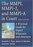 The MMPI, MMPI-2 & MMPI-A in Court: A Practical Guide for Expert Witnesses and Attorneys