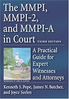 The MMPI, MMPI-2 & MMPI-A in Court: A Practical Guide for Expert Witnesses and Attorneys