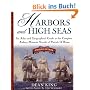Harbors and High Seas, 3rd Edition: An Atlas and Georgraphical Guide to the Complete Aubrey-Maturin Novels of Patrick O'Brian, Third Edition: Map Book ... the Aubrey/Maturin Novels of Patrick O'Brian