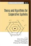 Theory And Algorithms For Cooperative Systems (Series on Computers and Operations Research) 