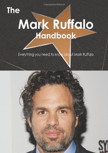 The Mark Ruffalo Handbook - Everything you need to know about Mark Ruffalo