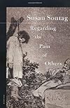 Regarding the Pain of Others