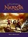 The Crafting of Narnia: The Art, Creatures, and Weapons from Weta Workshop (Narnia®)