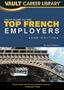 Le guide Vault de L'emploi: Les meilleures Entreprises Francaises, (Vault Career Library) (French Edition)