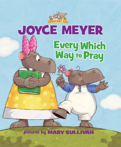 Every Which Way to Pray (Everyday Zoo)