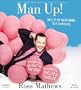 Man Up!: Tales of My Delusional Self-Confidence
