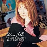 Pam Tillis -  It's All Relative