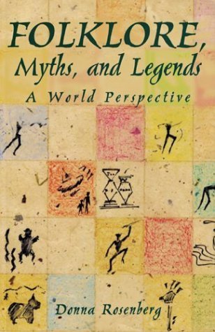 Folklore, Myths, and Legends : A World Perspective by Donna Rosenberg (2001) Paperback