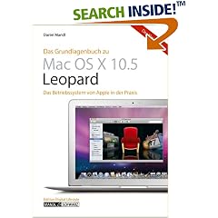 Mac OS X 10.5 Leopard. Das neue Betriebssystem von Apple: kompetent und unterhaltsam erklärt (Broschiert)