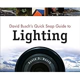 David Busch's Quick Snap Guide To Lighting