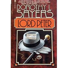 Lord Peter: A Collection of All the Lord Peter Wimsey Stories Edition: first