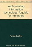 Implementing information technology : a guide for managers