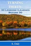 Turning Thirty: 30 Lessons I Learned Before 30