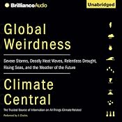 Global Weirdness: Severe Storms, Deadly Heat Waves, Relentless Drought, Rising Seas, and the Weather of the Future | [Climate Central]