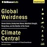 Global Weirdness: Severe Storms, Deadly Heat Waves, Relentless Drought, Rising Seas, and the Weather of the Future