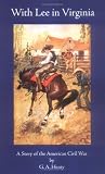 With Lee in Virginia (Works of G. A. Henty)