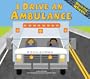 I Drive an Ambulance (Working Wheels)