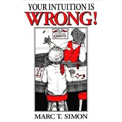 Your Intuition Is Wrong!