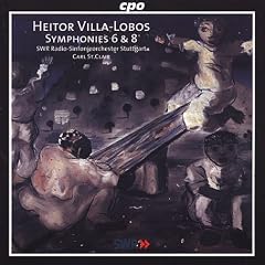 Villa-Lobos: Symphonies Nos. 6 & 8
