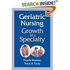 Geriatric Nursing: Growth of a Specialty (Springer Series in Geriatric Nursing) by Priscilla Ebersole and Theris A. Touhy