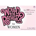 Would You Rather...? for Women (Over 300 Fabulously Feminine Dilemmas to Ponder) (Paperback)