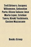 Trv6 Drivers: Jacques Villeneuve, Sebastian Porto, Eliseo Salazar, Jose Maria Lopez, Esteban Tuero, Hiroki Yoshimoto, Gaston Mazzaca-