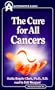 The Cure for All Cancers