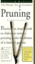 Smith and Hawken Hands-on Gardener Pruning (Smith & Hawken - the hands-on gardener)