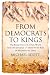 From Democrats to Kings: The Brutal Dawn of a New World from the Downfall of Athens to the Rise of Alexander the Great