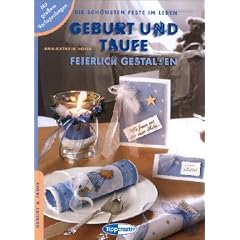 Geburt und Taufe feierlich gestalten. Die sch�nsten Feste im Leben