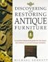 Discovering and Restoring Antique Furniture: A Practical Illustrated Guide for the Buyer and Restorer of Period Antique Furniture