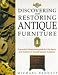 Search Our Specialty Mall : Discovering and Restoring Antique Furniture: A Practical Illustrated Guide for the Buyer and Restorer of Period Antique Furniture