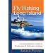 Fly Fishing Long Island: A Comprehensive Guide to Freshwater & Saltwater Angling (Countryman Guide)