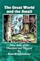 The Great World and the Small: More Tales of the Ominous and Magical